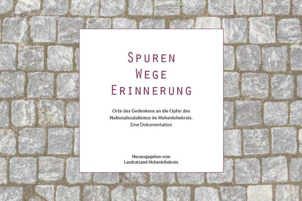 Titelseite "Spuren - Wege - Erinnerung - Orte des Gedenkens an die Opfer des Nationalsozialismus im Hohenlohekreis"